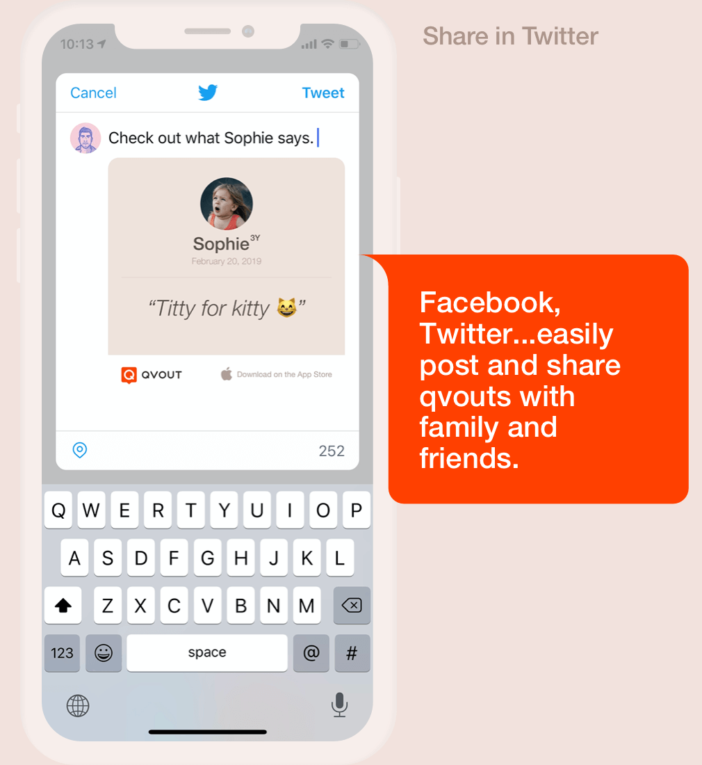 Facebook, Twitter...easily post and share qvouts with family and friends.